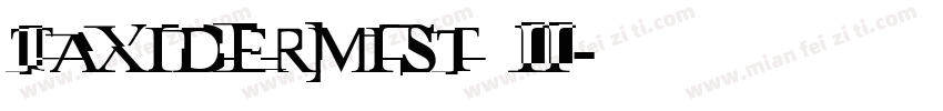 Taxidermist II字体转换